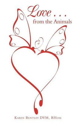 Love . . . from the Animals(English, Paperback, Bentley DVM Rhom Karen)