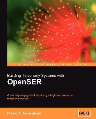 Building Telephony Systems with OpenSER(English, Electronic book text, Goncalves Flavio E.)