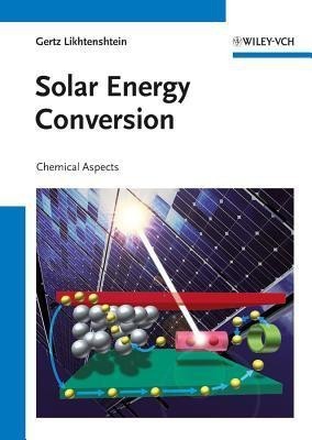 Solar Energy Conversion(English, Hardcover, Likhtenshtein Gertz I.)