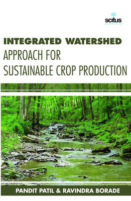 Integrated Watershed Approach for Sustainable Crop Production(English, Hardcover, Patil Pandit)