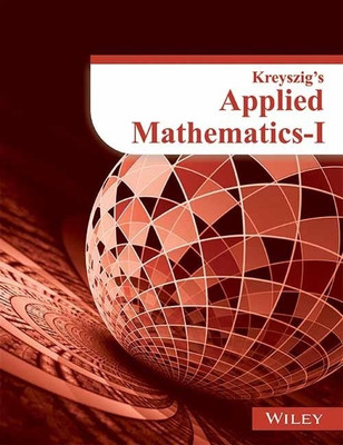 Kreyszig's Applied Mathematics - I, (as Per Syllabus of Ku)(English, Paperback, Editorial Wiley India)