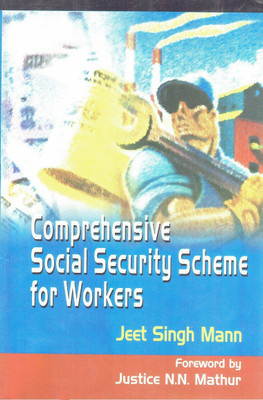 Comprehensive Social Security Scheme for Workers(English, Hardcover, Mann Jeet Singh)