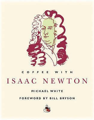 Coffee with Isaac Newton(English, Other book format, White Michael)