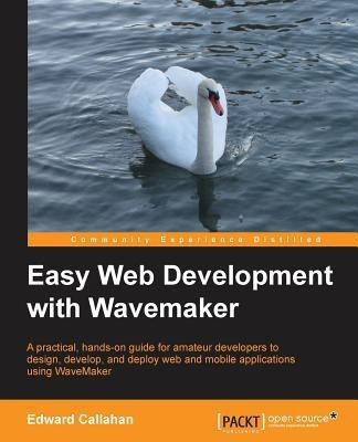 Easy Web Development with WaveMaker(English, Electronic book text, Callahan Edward)