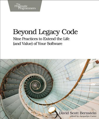 Beyond Legacy Code(English, Paperback, Bernstein David Scott)