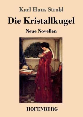 Die Kristallkugel(German, Paperback, Strobl Karl Hans)