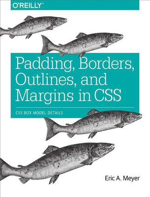 Padding, Borders, Outlines and Margins in CSS(English, Paperback, Meyer Eric)