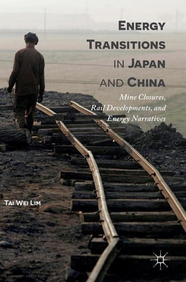 Energy Transitions in Japan and China(English, Hardcover, Lim Tai Wei)