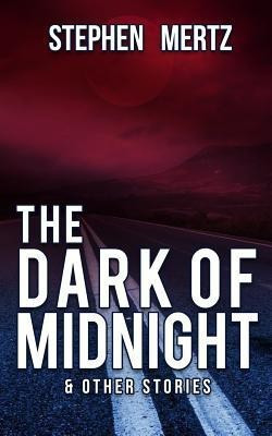 The Dark of Midnight & Other Stories(English, Paperback, Mertz Stephen)