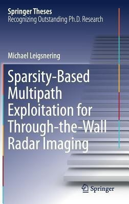 Sparsity-Based Multipath Exploitation for Through-the-Wall Radar Imaging(English, Hardcover, Leigsnering Michael)