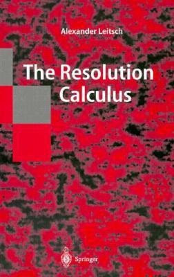 The Resolution Calculus(English, Hardcover, Leitsch A.)
