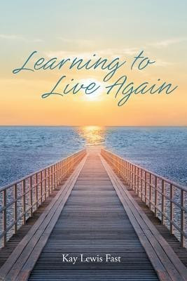 Learning to Live Again(English, Paperback, Fast Kay Lewis)
