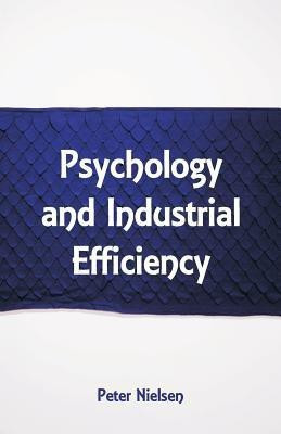 Psychology and Industrial Efficiency(English, Paperback, Munsterberg Hugo)