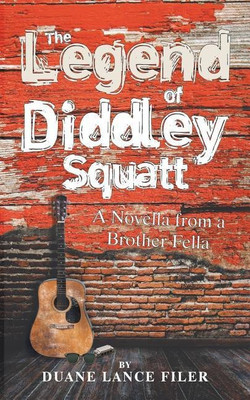 The Legend of Diddley Squatt(English, Paperback, Lance Filer Duane)