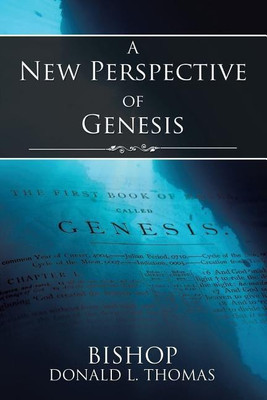 A New Perspective of Genesis(English, Paperback, Thomas Bishop Donald L)