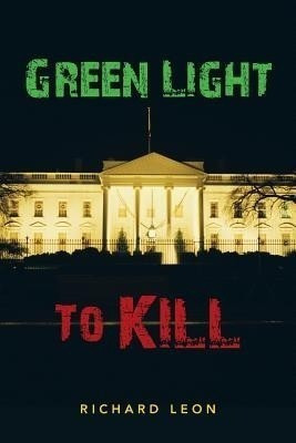 Green Light To Kill(English, Paperback, Leon Richard)