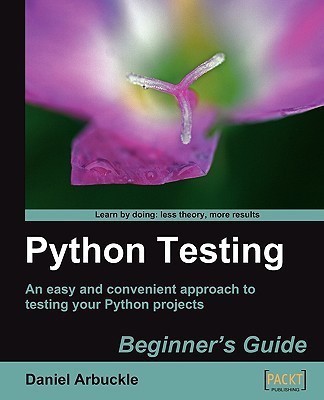 Python Testing: Beginner's Guide(English, Paperback, Arbuckle Daniel)