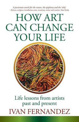 How Art Can Change Your Life(English, Paperback, Fernandez Ivan)