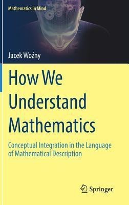 How We Understand Mathematics(English, Hardcover, Wozny Jacek)