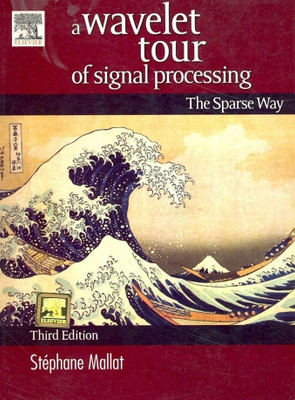 Wavelet Tour of Signal Processing the Sparse Way,a(English, Hardcover, Mallat Mallat)