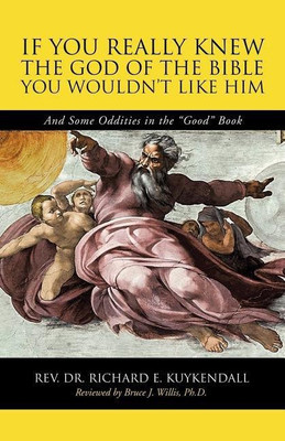 If You Really Knew the God of the Bible You Wouldn't Like Him(English, Paperback, Kuykendall Richard E REV Dr)
