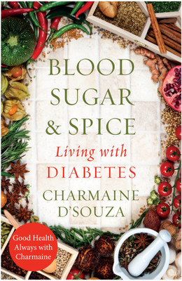 Blood Sugar & Spice  - Living with Diabetes(English, Paperback, D'Souza Charmaine)