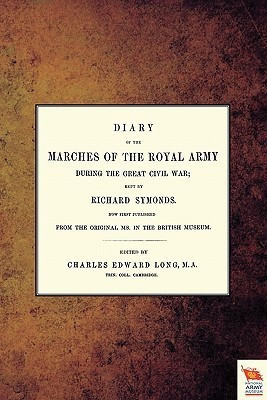 Diary of the Marches of the Royal Army During the Great Civil War; Kept by Richard Symonds(English, Paperback, Long Charles Edward)