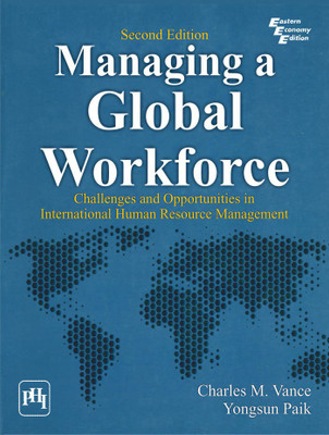 Managing a Global Workforce  - Challenges and Opportunities in International Human Resource Management(English, Paperback, Paik Yongsun)