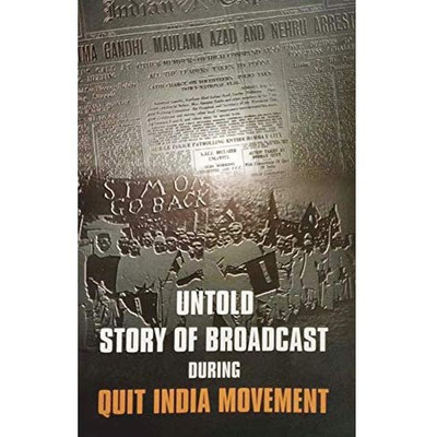 Untold Story of Broadcast During Quit India Movement(English, Paperback, unknown)
