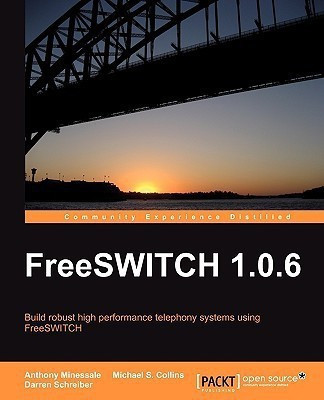 FreeSWITCH 1.0.6(English, Electronic book text, Minessale Anthony)
