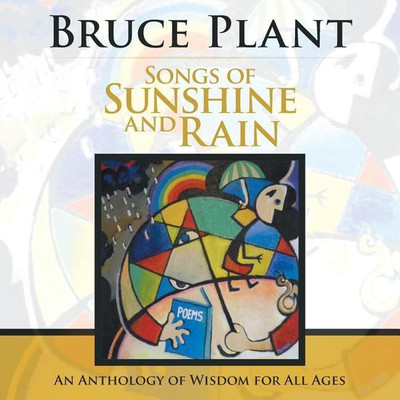 Songs of Sunshine and Rain(English, Paperback, Plant Bruce)