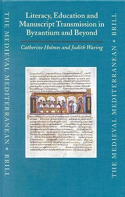Literacy, Education and Manuscript Transmission in Byzantium and Beyond(English, Hardcover, unknown)