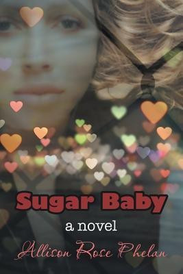 Sugar Baby(English, Paperback, Phelan Allison Rose)