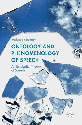 Ontology and Phenomenology of Speech(English, Hardcover, Konurbaev Marklen E.)