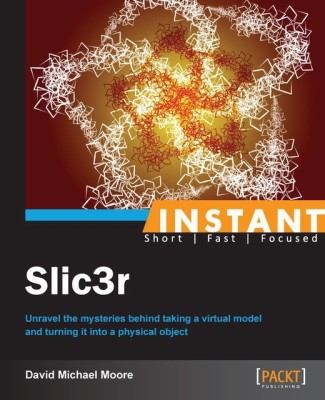 Instant Slic3r(English, Paperback, Moore David Michael)