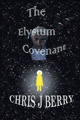 The Elysium Covenant(English, Paperback, Berry Chris J)