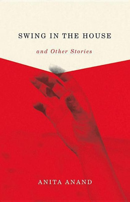Swing in the House and Other Stories(English, Paperback, Anand Anita)