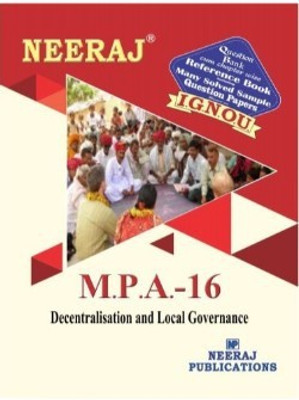 MPA16-Decentralisation And Local Governance-IGNOU Help Book Guide For MPA16 ( English Medium | Neeraj Publications )(Paperback, Neeraj Publications)