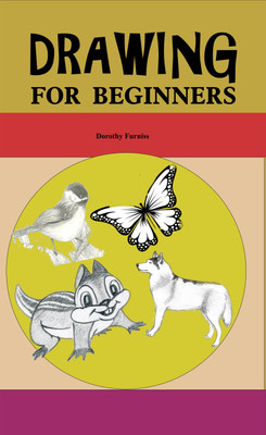Drawing For Beginners(English, Hardcover, Dorothy Furniss)