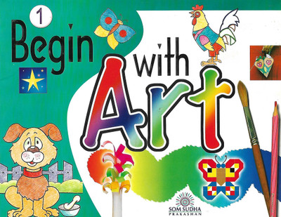 SOM SUDHA PRAKASHAN BEGIN WITH ART CLASS 1(English, Paperback, PENNEL OF AUTHOR)