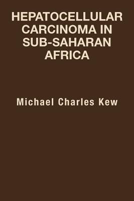 Hepatocellular Carcinoma in Sub-Saharan Africa(English, Paperback, Kew Michael Charles)