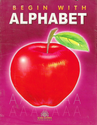 SOM SUDHA PRAKASHAN BEGIN WITH ALPHABET(English, Paperback, SWATI MALHOTRA)