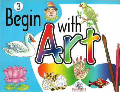 SOM SUDHA PRAKASHAN BEGIN WITH ART CLASS 3(English, Paperback, PENNEL OF AUTHOR)