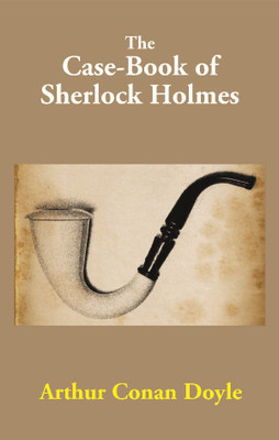 The Case-Book of Sherlock Holmes(English, Paperback, Arthur Conan Doyle)