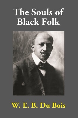 The Souls of Black Folk(English, Hardcover, W. E. B. Du Bois)