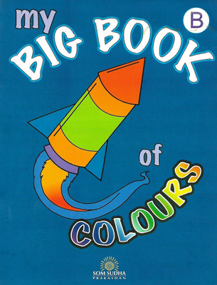 SOM SUDHA PRAKASHAN MY BIG BOOK OF COLOURS PART- B(English, Paperback, PENNEL OF AUTHOR)