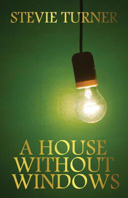 A House Without Windows(English, Paperback, Turner Stevie)