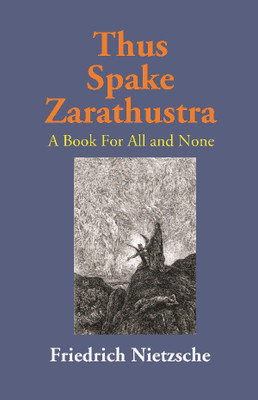 Thus Spake Zarathustra: A Book For All and None(English, Hardcover, Friedrich Nietzsche)
