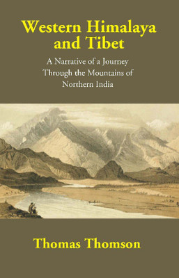Western Himalaya and Tibet: A Narrative of a Journey Through the Mountains of Northern India(English, Paperback, Thomas Thomson)