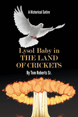 Lysol Baby in the Land of Crickets(English, Paperback, Roberts Tom Sr)